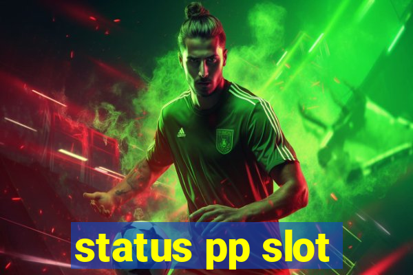 status pp slot